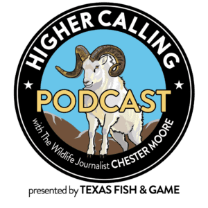 Higher Calling Wildlife-the podcast is sponsored by Texas Fish & Game.
